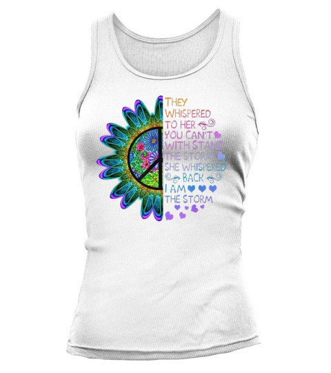 They whispered to her you cant with stand the storm she whispered back i am the storm Tank top Woman