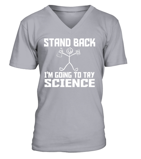 Stand Back Im Going To Try Science Chemistry Funny Geek T-shirt V-Neck T-shirt