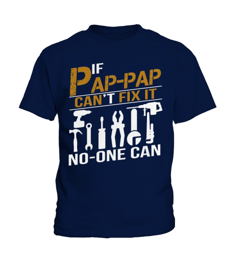 IF PAP-PAP CANT FIX IT NO ONE CAN SHIRT GRANDPA GIFT TSHIRT Kids T-Shirt