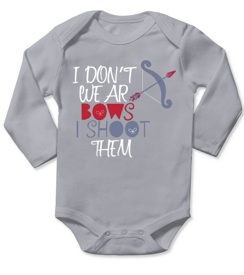 Dont Wear Bows Archery T-shirt Women Girls Bow Hunting Gift Long Sleeve Baby One-Piece