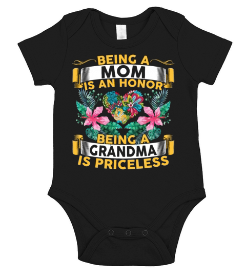 Being A Mom Is An Honor Being A Grandma Priceless Short Sleeve Baby One-Piece