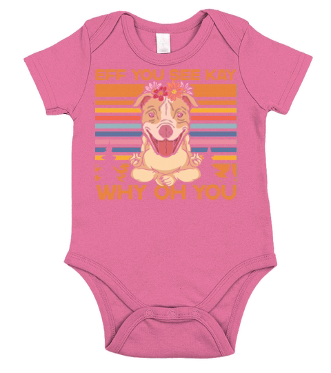 Eff You See Kay Why Oh You Yoga Workout Pitbull Short Sleeve Baby One-Piece