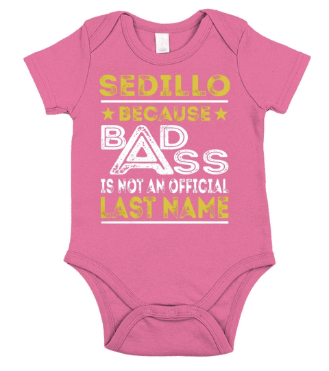 SEDILLO Because BADASS is not an Official Last Name Shirts Short Sleeve Baby One-Piece