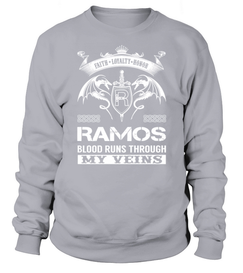 Faith Loyalty Honor RAMOS Blood Runs Through My Veins Name Shirts Sweatshirt Unisex