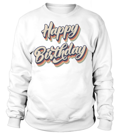 Retro Vintage Happy Birthday Sweatshirt Unisex