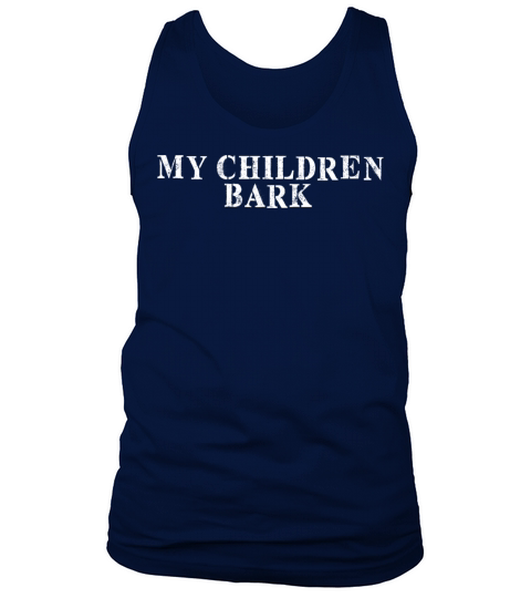 Best Friend Funny - My Children Bark Tank Top Unisex
