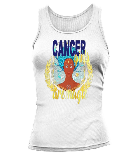 Cancer Black Girl Magic Shirt Zodiac Horoscope Birthday Tank top Woman