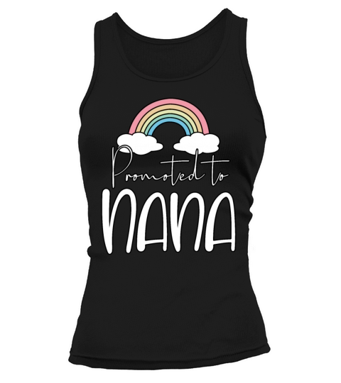 Fun Promoted To Nana Best Grandma Ever Women Ladie Tank top Woman
