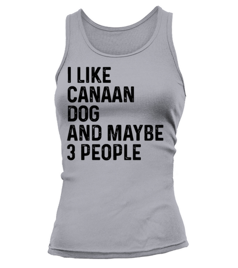 I Like Canaan Dog And Maybe 3 People Dog Lover Tank top Woman