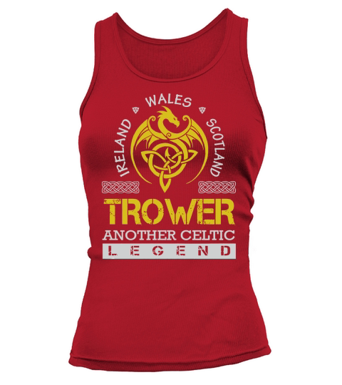 Ireland Wales Scotland TROWER Another Celtic Legend Name Shirts Tank top Woman