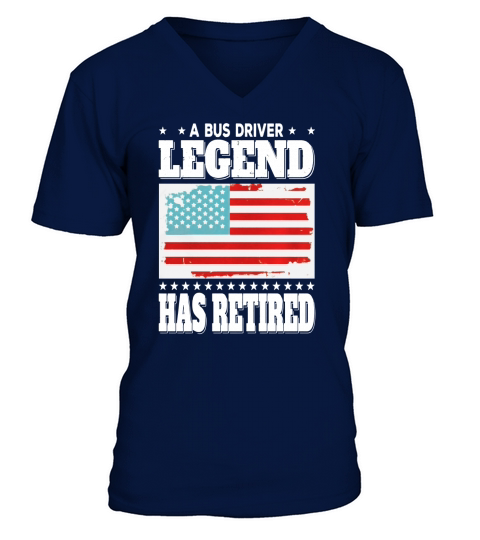 A Bus Driver Legend Has Retired Retirement Gift T-Shirt V-Neck T-shirt