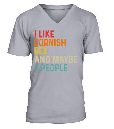 I Like Cornish Rex And Maybe 3 People Retro V-Neck T-shirt