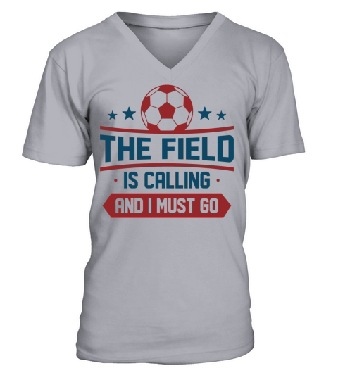 The Field Is Calling And I Must Go V-Neck T-shirt