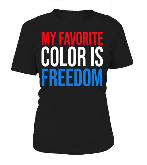 My Favorite Color is Freedom T-shirt Red White and Blue Women's T-Shirt