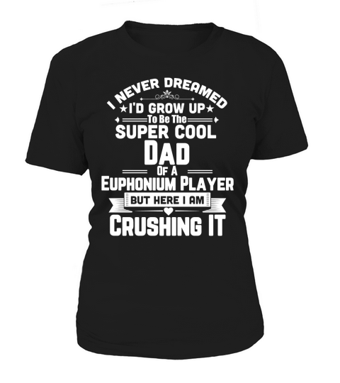 Super Cool Dad Of A Euphonium Player Marching Band T-Shirt Women's T-Shirt