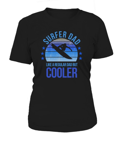 Surfing Dad Surfer Surf Fan Fathers Day Birthday Women's T-Shirt