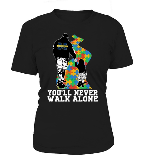You’ll Never Walk Alone Autism Awareness Michigan Wolverines Dad & Daughter Shirt Women's T-Shirt