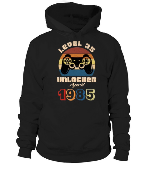 I was born in 1985 my LEVEL 35 is unlocked from now on in April of 2020 Hoodie Unisex