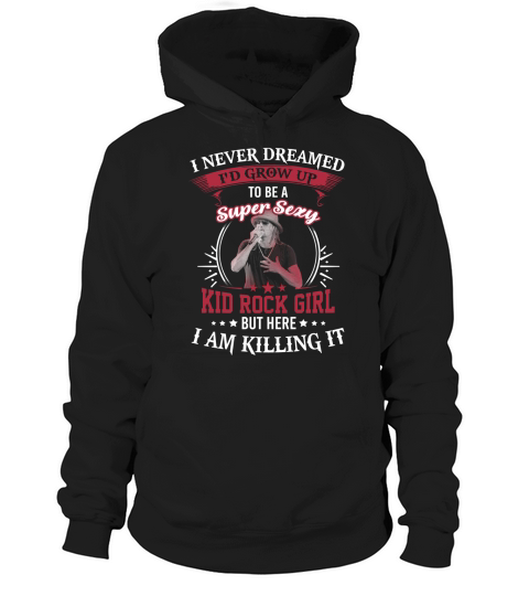 Kid Rock Girl ! Hoodie Unisex