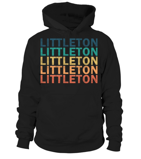 Littleton Name T Shirt - Littleton Vintage Retro N Hoodie Unisex