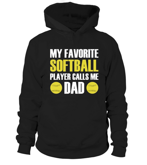 Mens My Favorite Softball Player Calls Me Dad Fathers Day T-Shir Hoodie Unisex