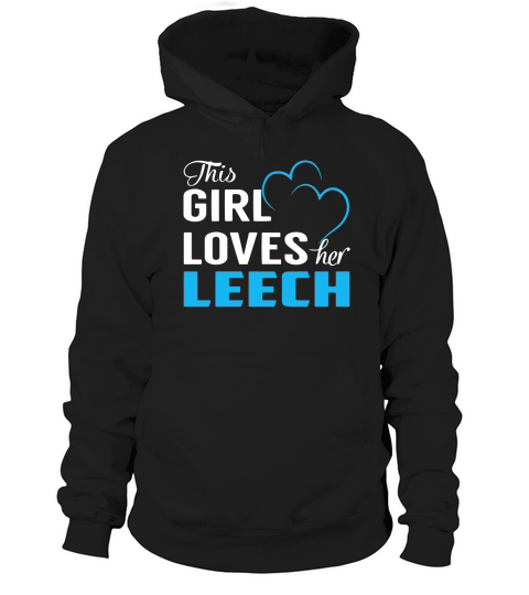 This Girl Loves Her LEECH Name Shirts Hoodie Unisex