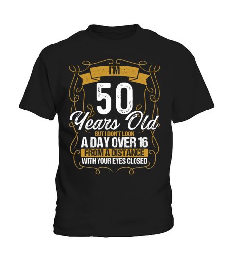 50th Birthday Not a Day over 16 Funny 50 Years Old Kids T-Shirt