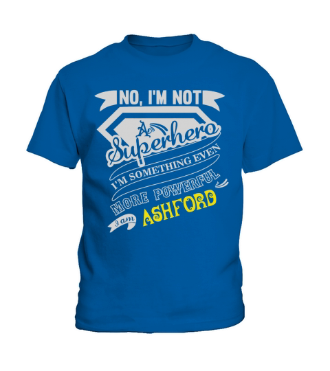 ASHFORD Im Not Superhero More Powerful I Am ASHFORD name gifts T Shirt Kids T-Shirt
