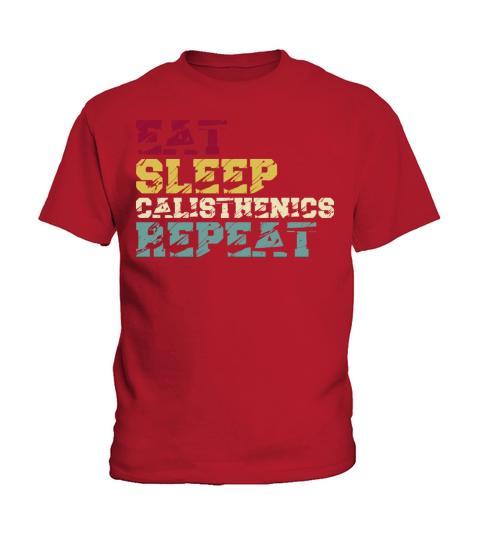 Eat Sleep Calisthenics Repeat Kids T-Shirt