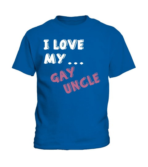 I Love My Gay Uncle Tshirt Kids T-Shirt