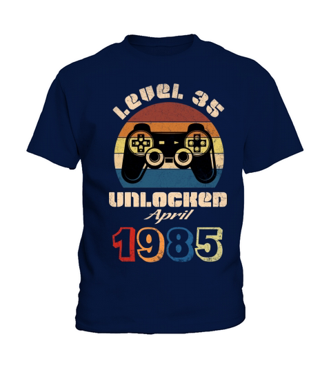 I was born in 1985 my LEVEL 35 is unlocked from now on in April of 2020 Kids T-Shirt