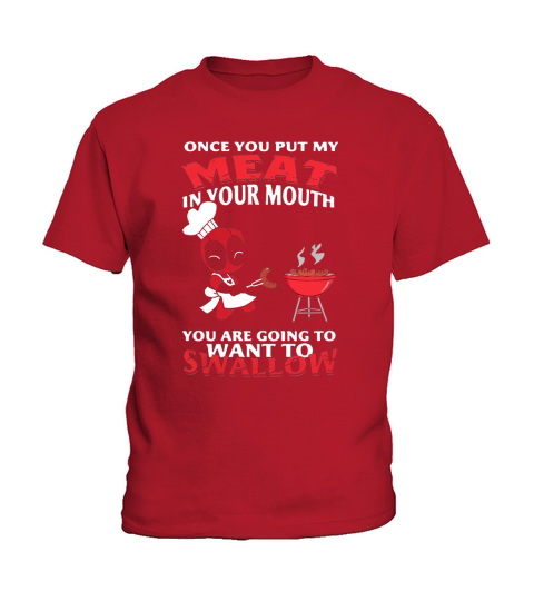 Once you put my meat in your mouth You are going to want to swallow Kids T-Shirt