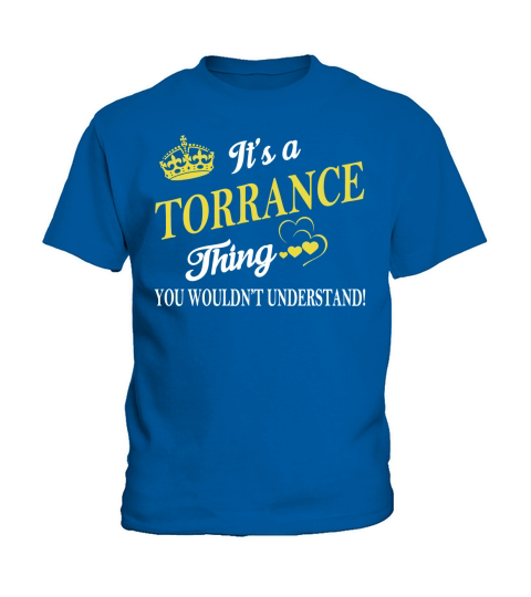 TORRANCE Shirts - Its a TORRANCE Thing You Wouldnt Understand Name Shirts Kids T-Shirt