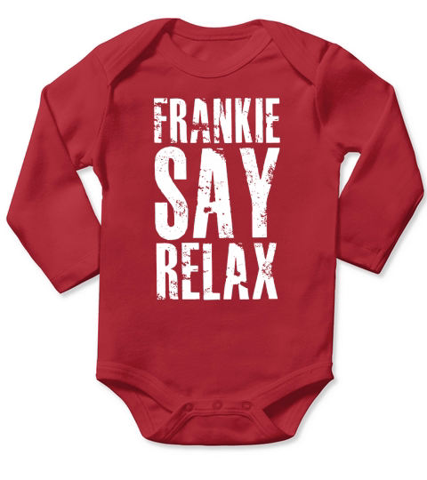 Frankie Say Relax T-Shirt - 80s Music - Funny Vintage Long Sleeve Baby One-Piece