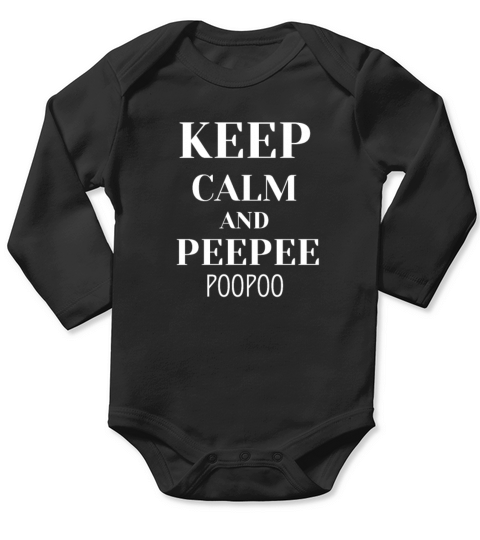 KEEP CALM AND PEEPEE POOPOO Long Sleeve Baby One-Piece