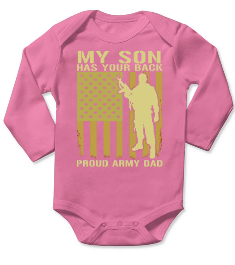 My Son Has Your Back. Proud Army Dad Long Sleeve Baby One-Piece