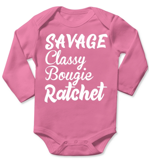 Savage Classy Bougie Ratchet - Ladies Flowy Tank Long Sleeve Baby One-Piece
