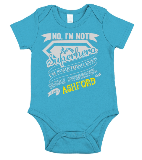 ASHFORD Im Not Superhero More Powerful I Am ASHFORD name gifts T Shirt Short Sleeve Baby One-Piece