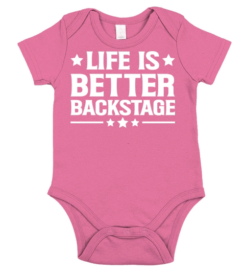 Life is better backstage Quote for a Backstage Short Sleeve Baby One-Piece