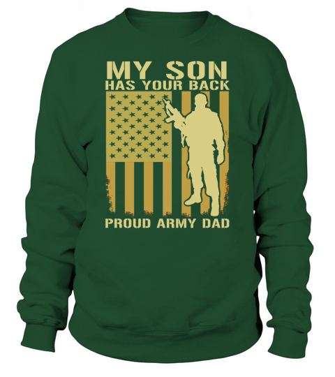 My Son Has Your Back. Proud Army Dad Sweatshirt Unisex