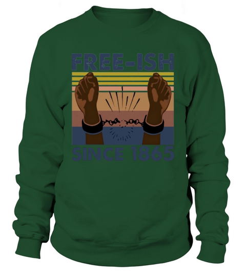 Vintage Juneteenth Free Ish since 1865 Sweatshirt Unisex