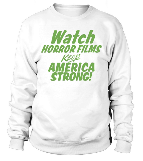 Watch Horror Films Keep America Strong T-Shirt Creature Features Monster Movie Shirt Sweatshirt Unisex