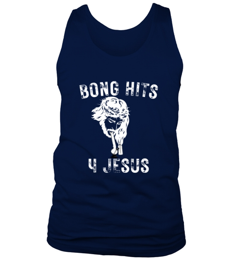 Bong Hits 4 Jesus Funny Memes Cannabis Jokes Weed Tank Top Unisex