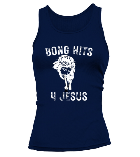 Bong Hits 4 Jesus Funny Memes Cannabis Jokes Weed Tank top Woman