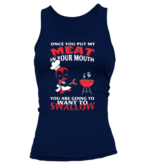 Once you put my meat in your mouth You are going to want to swallow Tank top Woman