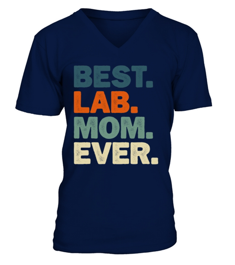 Best Lab Mom Ever V-Neck T-shirt
