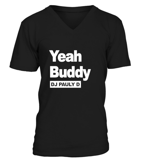 Dj Pauly D Yeah Buddy V-Neck T-shirt