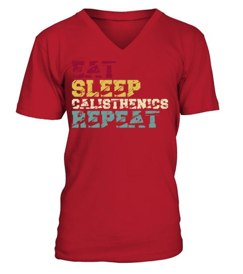Eat Sleep Calisthenics Repeat V-Neck T-shirt