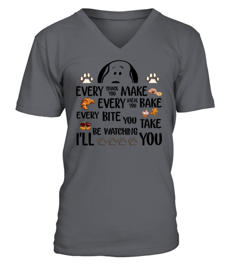 Every make bake every bite you take I will be watching you V-Neck T-shirt