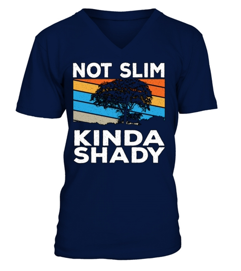 Not Slim Trees Kinda Shady V-Neck T-shirt